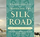 Traveling the Silk Road : ancient pathway to the modern world