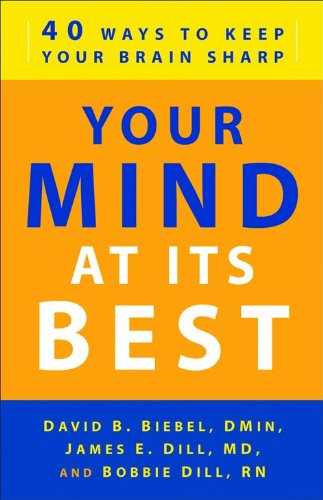 Your Mind at Its Best: 40 Ways to Keep Your Brain Sharp