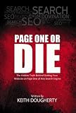Page One or Die - The Hidden Truth Behind Getting Your Website on Page One of Any Search Engine