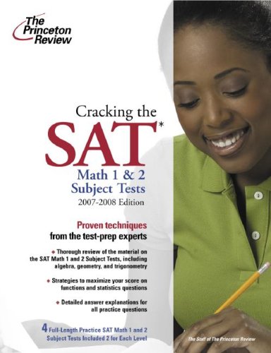 Cracking the SAT Math 1 and 2 Subject Tests, 2007-2008 Edition (College Test Prep)