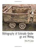 Bibliography of Colorado Geology and Mining