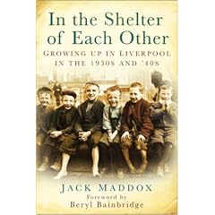 In the Shelter of Each Other: Growing Up in Liverpool in the 1930s and '40s