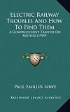 Electric Railway Troubles and How to Find Them: A Comprehensive Treatise on Motors (1909) ELECTRIC TROUBLE