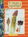 The Mighty Asparagus (New York Times Best Illustrated Books (Awards))