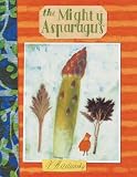 The Mighty Asparagus (New York Times Best Illustrated Books (Awards))