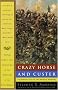 Crazy Horse and Custer: The Parallel Lives of Two American Warriors Crazy Horse and Custer: The Parallel Lives of Two American Warriors