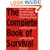 The Complete Book of Survival: How to Protect Yourself Against revolution,Riots, Hurricains, Famines and Other natural And Man-Made Disasters