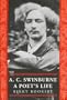 A.C. Swinburne: A Poet's Life (Nineteenth Century)
