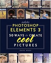 Adobe Photoshop Elements 3: 50 Ways to Create Cool Pictures