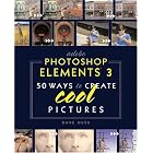 Click here to buy Adobe Photoshop Elements 3: 50 Ways to Create Cool Pictures by  Dave Huss.