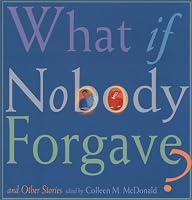What If Nobody Forgave and Other Stories