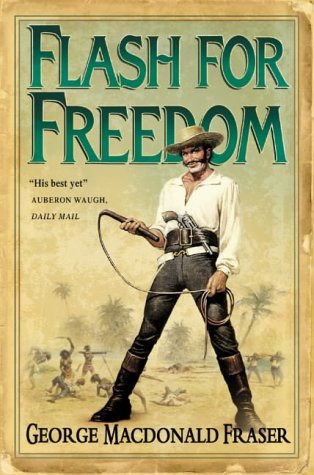Flash for Freedom! (The Flashman papers)