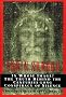 Turin Shroud: In Whose Image? the Truth Behind the Centuries-Long Conspiracy of Silence Turin Shroud: In Whose Image? the Truth Behind the Centuries-Long Conspiracy of Silence