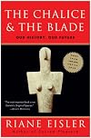 The Chalice & The Blade: Our History, Our Future