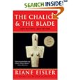 The Chalice and the Blade: Our History, Our Future by Riane Eisler