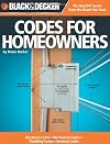 The Black & Decker Complete Guide to Codes for Homeowners: Your Photo Guide to: *Electrical Codes *Plumbing Codes *Building Codes *Mechanical Codes