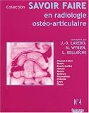 Savoir faire en radiologie ost�o-articulaire N� 4/2003 : Poignet et main, genou, �paule (coiffe), hanche, rachis, tumeurs, rhumatisme, p�diatrie, sport, divers