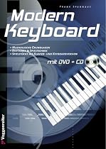 Modern Keyboard. Mit CD und DVD-Video: Musikalische Grundlagen, Rhythmik & Spieltechnik, Spielstücke als Klavier- und Keyboardversion