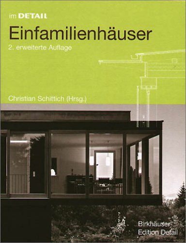 Im Detail: Einfamilienhäuser: Konzepte, Planung, Konstruktion (In Detail (Deutsch)) Im Detail: Einfamilienhäuser: Konzepte, Planung, Konstruktion (In Detail (Deutsch))