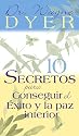 10 Secretos Para Conseguir El Exito Y La Paz Interior (Spanish Edition)