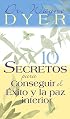 10 Secretos Para Conseguir El Exito Y La Paz Interior