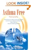 Asthma Free Naturally:  Including the highly effective Buteyko Breathing Method