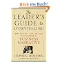 The Leader's Guide to Storytelling: Mastering the Art and Discipline of Business Narrative (J-B US Non-franchise Leadership)