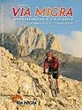 Via Migra - Alpencross &agrave; la carte: In acht Tagen von Mittenwald an den Monte Grappa