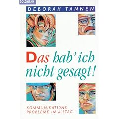 Das hab' ich nicht gesagt: Kommunikationsprobleme im Alltag. (Taschenbuch)
