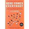 Here Comes Everybody: The Power of Organizing Without Organizations