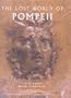 The Lost World of Pompeii (Getty Trust Publications: J. Paul Getty Museum)