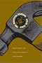 The Practical Utopians: American Workers and the Cooperative Movement in the Gilded Age