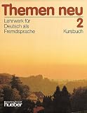 Themen Neu. Lehrwerk Fur Deutsch Als Fremdsprache: Level 2 Kursbuch