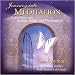 Journey Into Meditation: Guided Meditations for Healing, Insight & Manifestation