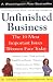 Search : Unfinished Business: The 10 Most Important Issues Women Face TodayWith New Introduction