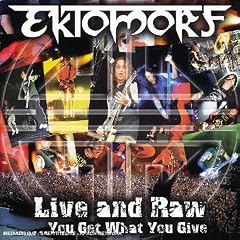 Live & Raw...You Get What You Give