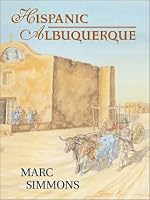 Hispanic Albuquerque, 1706-1846