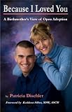 Because I Loved You: A Birthmothers View of Open Adoption 51G2A24DY9L. SL160 Because I Loved You: A Birthmothers View of Open Adoption