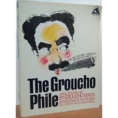 The Groucho phile : an illustrated life / by Groucho Marx ; with an introd. by Hector Arce ; designed by Jacques Chazaud