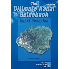 Ultimate Kauai Guidebook (Ultimate Kauai Guidebook: Kauai Revealed)