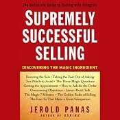 Supremely Successful Selling: Discovering the Magic Ingredient | [Jerold Panas]