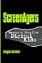 Screenagers: Lessons In Chaos From Digital Kids (Hampton Press Communication) (The Hampton Press Communication Series: Media Ecology Communication)