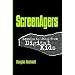 Screenagers: Lessons In Chaos From Digital Kids (Hampton Press Communication) (The Hampton Press Communication Series: Media Ecology Communication)