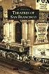 Theatres of San Francisco  (CA)  (Images of America)