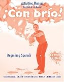 Con bro!: Activities Manual (Workbook & Lab Manual) (Spanish Edition)