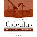 Student Solutions Manual to accompany Calculus: Single and Multivariable, 4th Edition by  Deborah Hughes Hallett, William G. McCallum, Andrew M. Gleason, and Daniel E. Flath