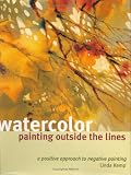 More details of book titled: Watercolor Painting Outside the Lines