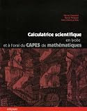 Calculatrice scientifique en lyc�e et � l'oral du CAPES de math�matiques : Des exemples d'utilisation p�dagogique raisonn�e