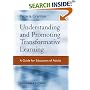 Understanding and Promoting Transformative Learning: A Guide for Educators of Adults
