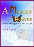 Buy : A Measure of Heaven: Near-death experience data analysis